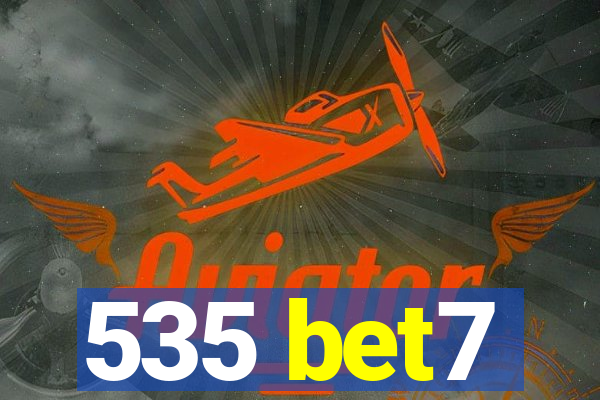 535 bet7